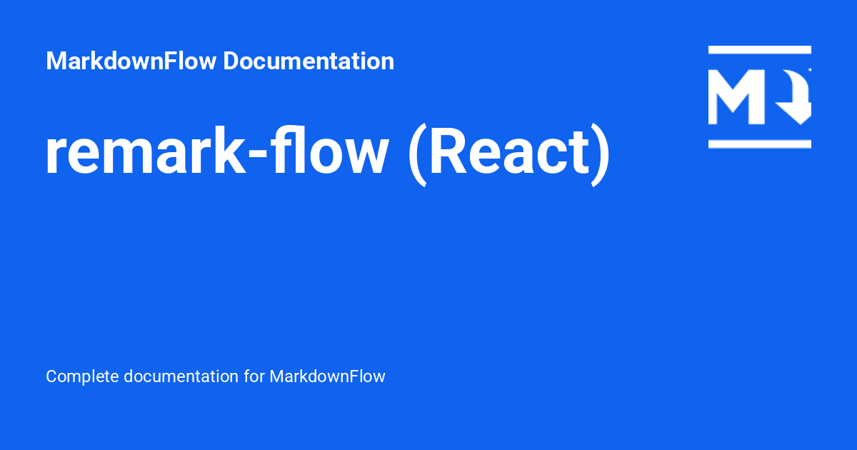 remark-flow (React) - MarkdownFlow Documentation